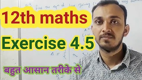 12th MATHS EXERCISE 4.5 IN HINDI || EXERCISE 4.5 || 12 MATHS 4.5 || anup online