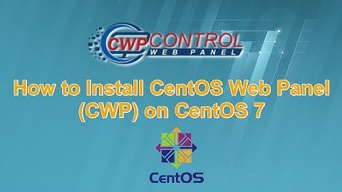 How to Install CentOS Web Panel (CWP) on CentOS 7