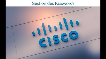 37 - CCNA 01 - Chapitre 10 - Gestion des Passwords