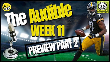 The Audible - 2019 Week 11 Preview - Part 2