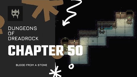 Dungeons of Dreadrock Chapter 50 "BLOOD FROM A STONE" Tutorial Walkthrough Solution Game