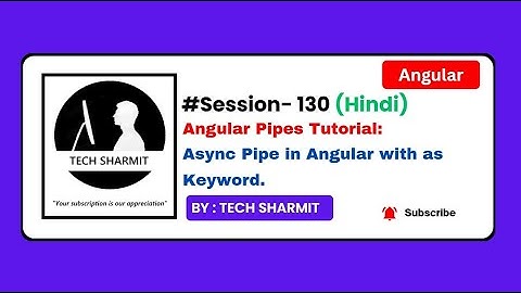 Angular Async Pipe with as | Pipes in Angular | Angular tutorial in Hindi (Session‑130)