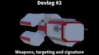 Unity space game devlog #2: weapons, targeting and signature.