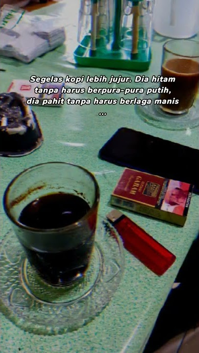 story video wa #storywa segelas kopi lebih jujur