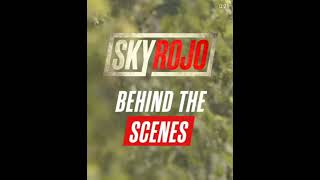 SKY ROJO (BEHIND THE SCENES )