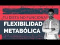 Flexibilidad Metabólica: Qué Es Y Cómo Mejorar Esta [Guía]