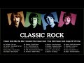 Classic Rock 60s 70s 80s | Greatest Hits Classic Rock | Top 100 Classic Rock Songs Of All Time