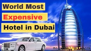 World Most Expensive Hotel in Dubai  // Most Luxurious Hotel in the World // Burj Al Arab