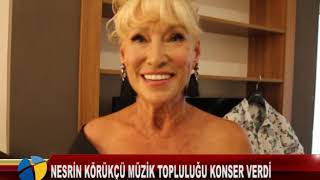 NESRİN KÖRÜKÇÜ MÜZİK TOPLULUĞU KONSER VERDİ