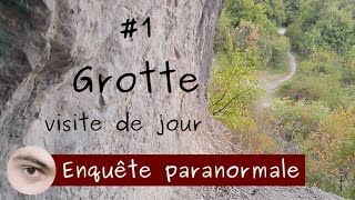 🗺️ Scène paranormale : La grotte (visite de jour et histoire)