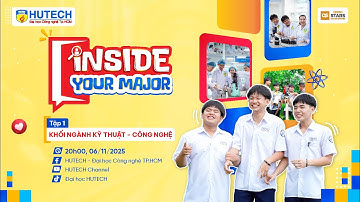 INSIDE YOUR MAJOR 2026: SERIES VIDEO HƯỚNG NGHIỆP "HOT" NHẤT HUTECH CÙNG "TEEN" KHÁM PHÁ NGÀNH HỌC!
