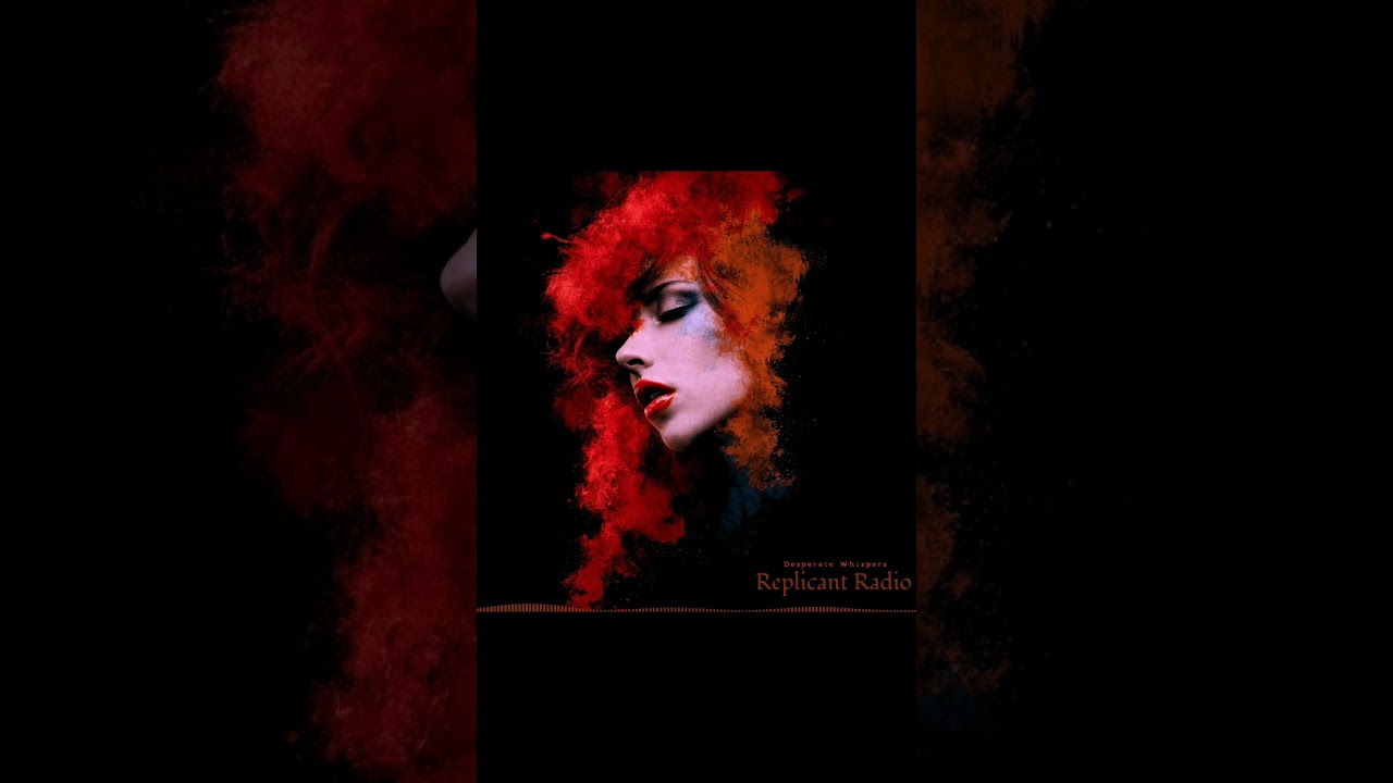 Replicant Radio - Desperate Whispers (Rock Music)(Shorts)