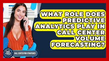 What Role Does Predictive Analytics Play In Call Center Volume Forecasting?