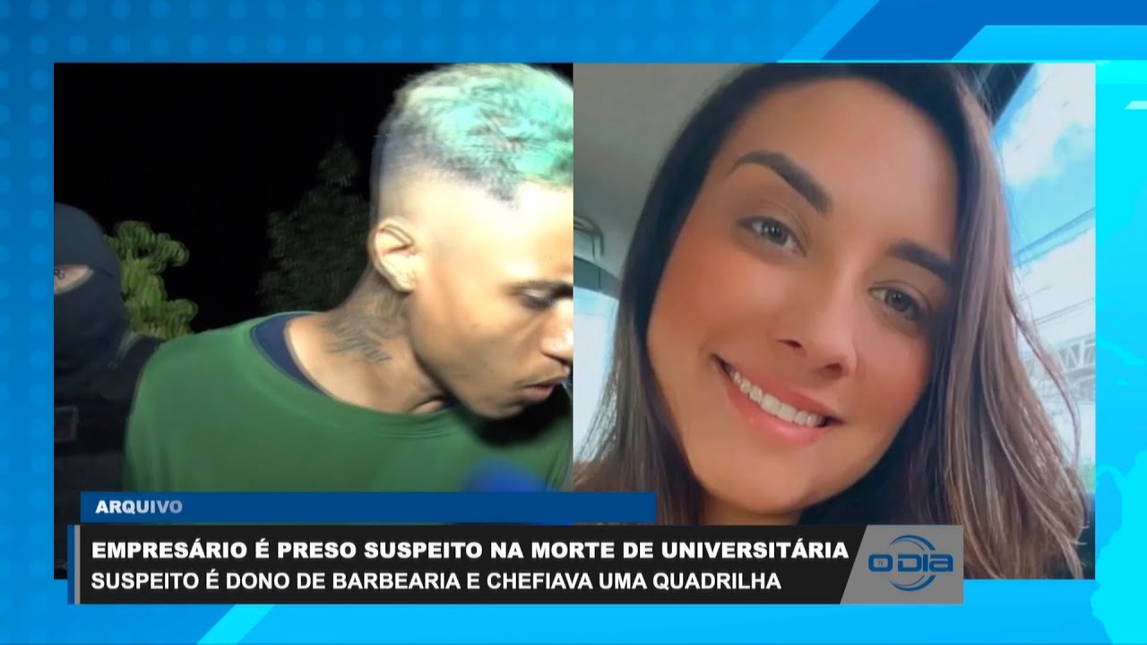 Dono de barbearia chefe quadrilha é suspeito de envolvimento em morte de universitária 01 06 2023