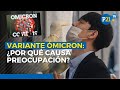 Variante Ómicron: SÍNTOMAS y TRANSMISIÓN, ¿Por qué preocupa tanto?