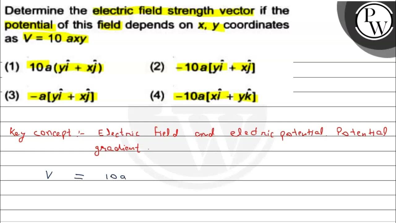 Determine the electric field strength vector if the \( P \) potenti... YouTube