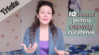 10 Trucuri prin care păstrăm ordinea/ curățenia în casă