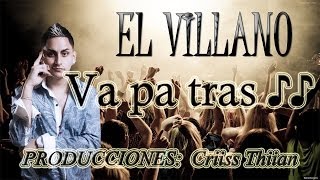 Video thumbnail of "El Villano Ft. Owin y Jack - Va Pa Tras. + letra"