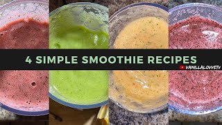 4 HEALTHY &amp; SIMPLE SMOOTHIE IDEAS!