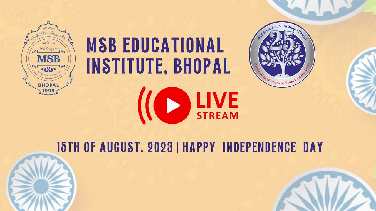MSB Educational Institute Bhopal | 15th of Aug, 2023 | Live Stream ...