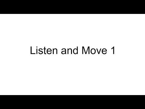 Listen and Move 1