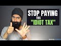 Save Money By Avoiding The Idiot Tax (6 Examples)