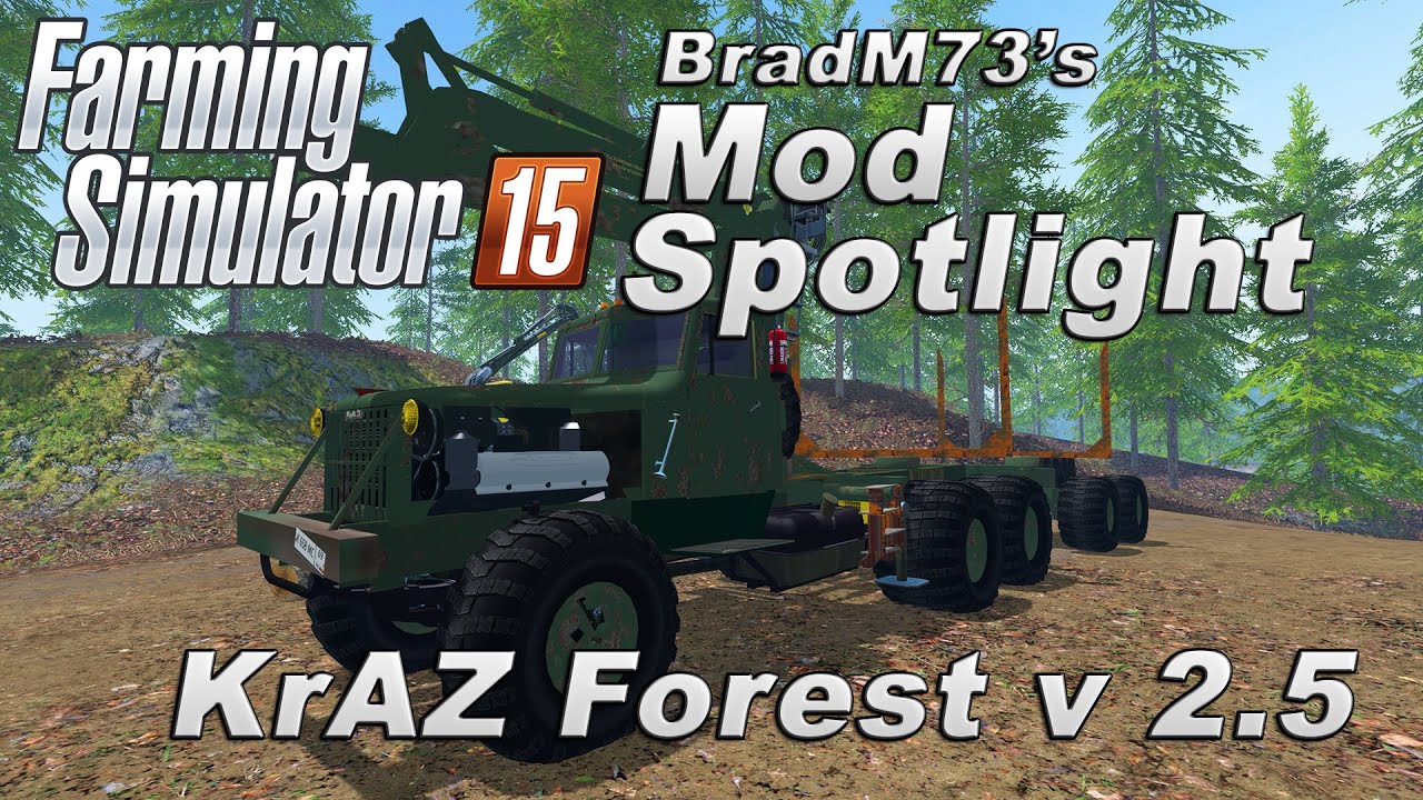 Farming Simulator 15 MOD SPOTLIGHT - KrAZ Forest Ver. 2.5 - YouTube