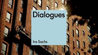 Ira Sachs | S8, E3 | DIALOGUES