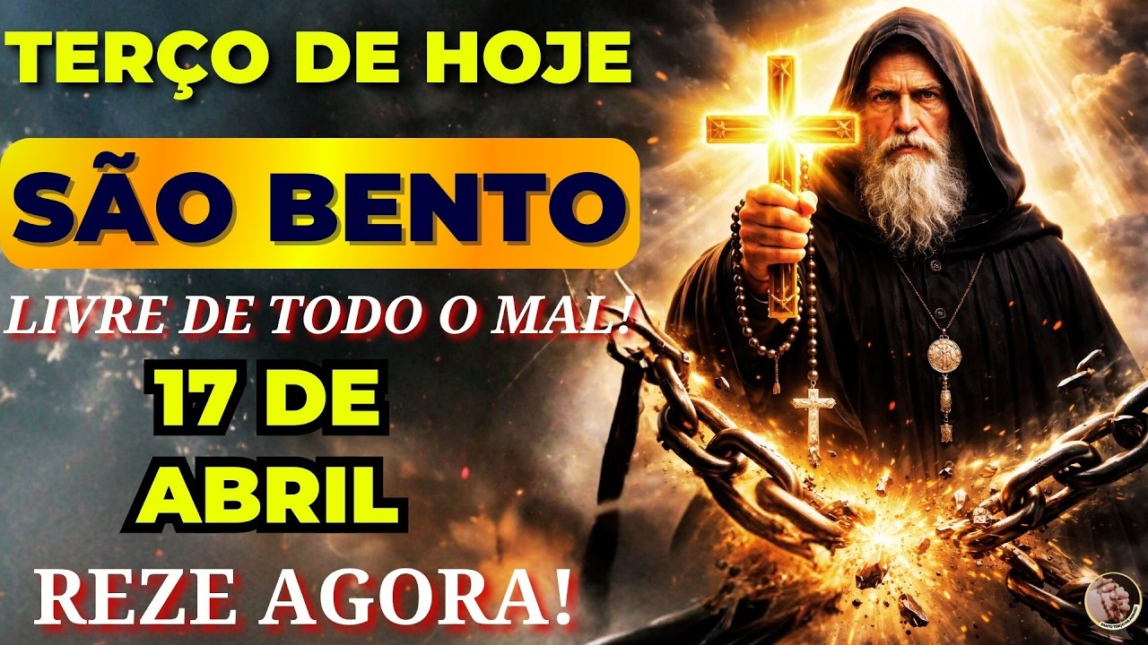 📿Terço de Hoje🙏SÃO BENTO e a SANTA CRUZ QUEBRAR CORRENTES para FICAR LIVRE de TODO o MAL!
