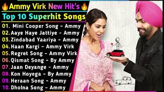 Ammy Virk New Punjabi Songs | New All Punjabi Jukebox 2021 | Ammy Virk Punjabi Song | Ammy Virk