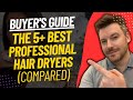 TOP 5 Best Professional Hair Dryers - Best Professional Hair Dryer Review (2024)