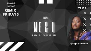 Tems - Me & U (AVSZA's Private School Mix) | REMIX FRIDAYS by AVSZA