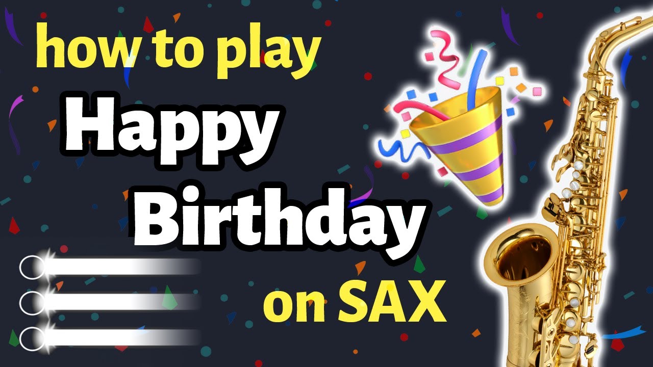 Happy Birthday Sax Tutorial Saxplained - YouTube.