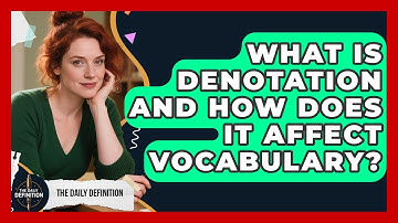 What Is Denotation And How Does It Affect Vocabulary? - The Daily Definition