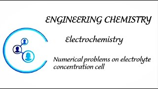 Engineering Chemistry Module 1 Lecture 9 Numerical problems on electrolyte concentration