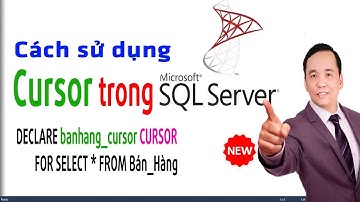 Sử dụng Cursor trong SQL Server | NT Software
