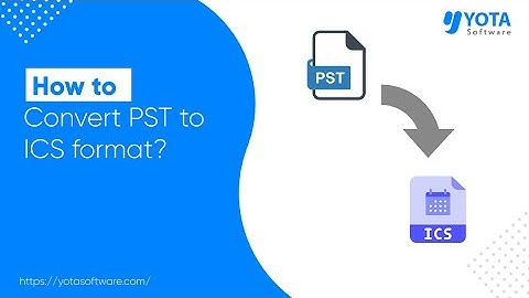 How to Convert PST to ICS Calendar File | Step by Step Guide
