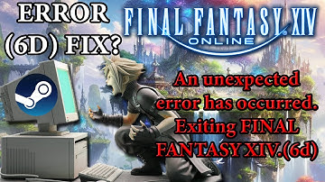 6d a Fix for An unexpected error has occurred. Exiting FINAL FANTASY XIV.(6d) - FFXIV Launcher! 2024