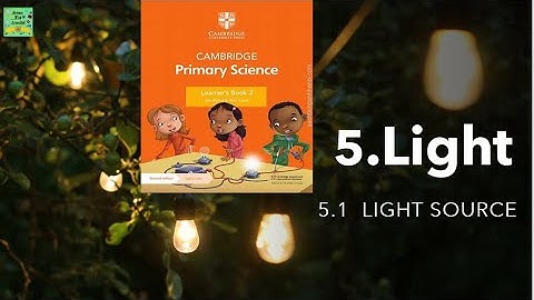 Cambridge primary grade 2 |Light| Science learners book|reading passage with pictures