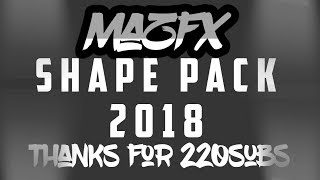 SHAPE PACK 2018 || by: MAZFX