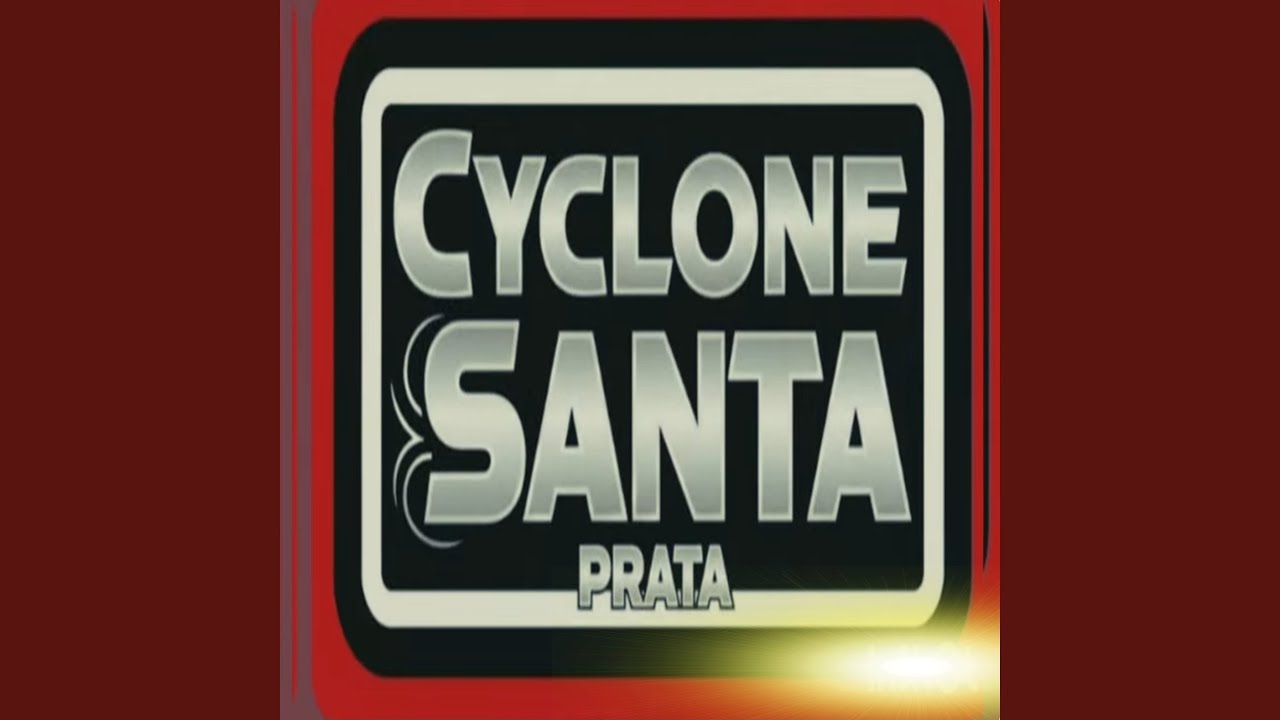 CYCLONE SANTA PRATA