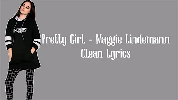 Maggie Lindemann - Pretty Girl (Clean Lyrics)