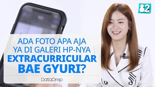 Ada foto apa aja ya di galeri HP-nya Extracurricular Bae Gyuri? (ft. Park Juhyun) | Datadrop