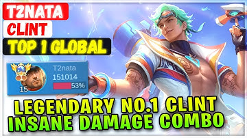 Legendary No.1 Clint Insane Damage Combo [ Top 1 Global Clint ] T2nata - Mobile Legends Build