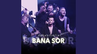 Miniatura de "Deha Bilimlier - Bana Sor"