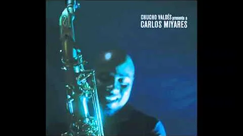 Chucho Valdes presenta a Carlos Miyares-Full Album.