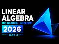 Linear Algebra Reading Group Day 4