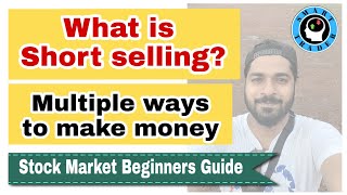 What is SHORT SELLING  Multiple ways to make money from Short selling -Stock market Beginners Guide