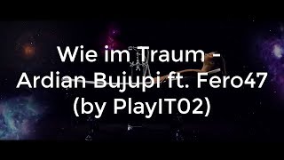 Video thumbnail of "Ardian Bujupi - Wie im Traum ft. Fero47 (lyrics)"