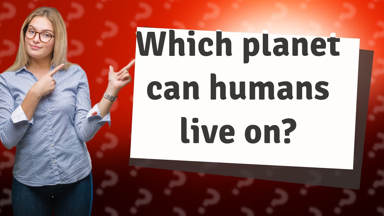 Which Planet Can Humans Live On YouTube which-planet-can-humans-live-on-youtube